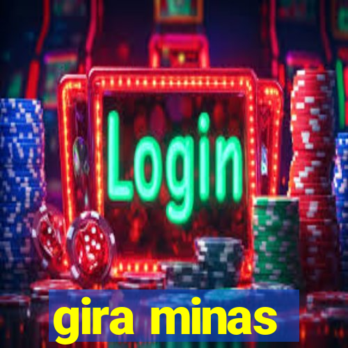 gira minas